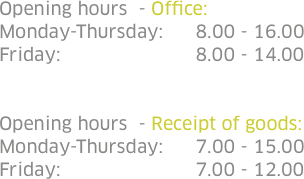 Opening hours  - Office: